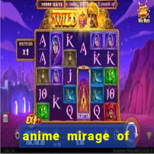 anime mirage of blaze legendado